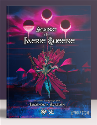Legends of Avallen - Against the Faerie Queene Campaign Book - EN