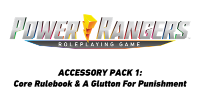 Power Rangers RPG Core Rulebook & A Glutton for Punishment Accessory Pack 1 - EN