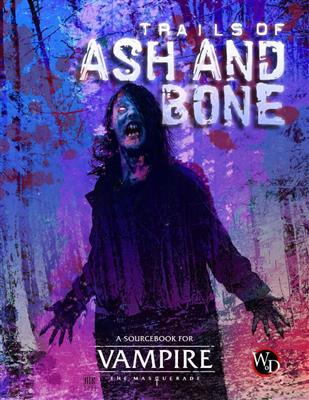 Vampire: The Masquerade 5 th Edition Roleplaying Game Trails of Ash and Bone Sourcebook - EN