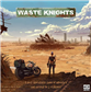 Waste Knights 2nd Edition - EN