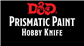 D&D Prismatic Paint: Hobby Knife