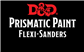 D&D Prismatic Paint: Flexi-Sanders Dual Grit