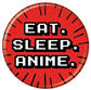 Eat Sleep Anime Button 